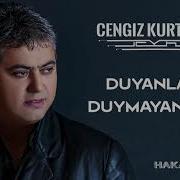 Cengiz Kurtoğlu Duyanlara Duymayanlara
