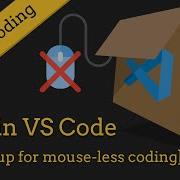 Vim In VS Code My Setup To Avoid The Mouse