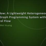 Taskflow A Heterogeneous Task Graph Programming System With Control Flow Tsung Wei Huang