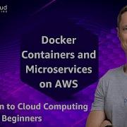 Docker Containers And Microservices On AWS