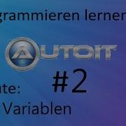 AutoIt Tutorial Deutsch Teil 2 Variablen