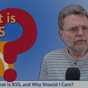 What Is RSS And Why Should I Care