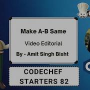 Make A B Same Starters 82 Codechef DCC NIT A