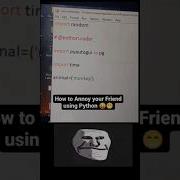 Annoying Your Friend Using Python Pranks And Scripts