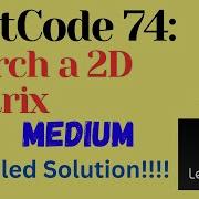 LeetCode 74 Search A 2D Matrix MEDIUM JAVA Detailed Solution