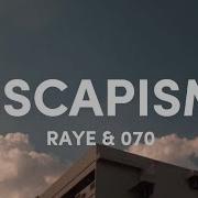 Escapism Karaoke Raye Ft 070 Shake