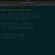 Python Script To Check If File Or Directory Exist