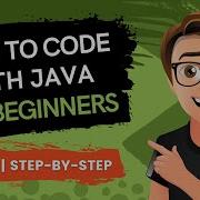 How To Code With Java For Beginners 2021 In 20 Minutes