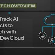 Fast Tracking Your AI Projects With Intel DevCloud Intel Software