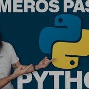Curso De PYTHON Desde Cero Primeros Pasos En Una Hora