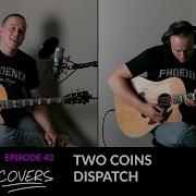 Two Coins Dispatch Clay COVERS Ep 43