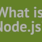 What Is Node Js