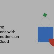 Developing Applications With Cloud Functions On Google Cloud Course Preview
