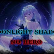 Nightcore Moonlight Shadow No Hero Lyrics