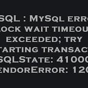 MySQL MySql Error Lock Wait Timeout Exceeded Try Restarting Transaction SQLState 41000 VendorE