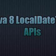 Java 8 LocalDateTime APIs