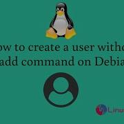 How To Create A User Without Useradd Command On Debian 11 3
