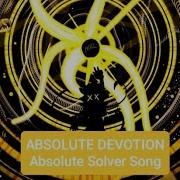 ABSOLUTE DEVOTION Absolute Solver S Rise Song Murder Drones Fan Song
