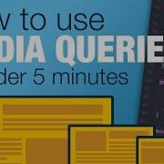 Tutorial Learn How To Use CSS Media Queries In Less Than 5 Minutes