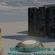 UDK KActors Trigger Volumes Kismet Tutorial By Devin Sherry