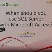 SA When Should You Use SQL Server With Microsoft Access With Juan Soto