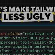 TailwindCSS Is Ugly Here S How To Deal With It