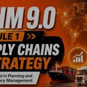 CPIM 9 0 Module 1 Supply Chains And Strategy Full Course