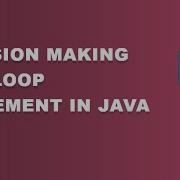 10 Decision Making And Loop Statement In Java
