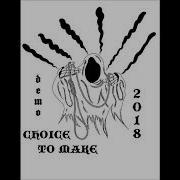 Choice To Make Demo 2018