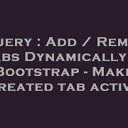 JQuery Add Remove Tabs Dynamically In Bootstrap Make Created Tab Active