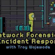 Network Forensics Incident Response Troy Wojewoda Course Introduction