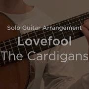 Lovefool By The Cardigans Acoustic Version Classical Guitar Fingerstyle Arrangement