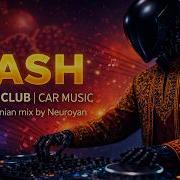 TASH Original Mix CLUB MUSIC Armenian Mix By Neuroyan 2026 CAR Music BASS BUSTED