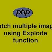 Fetch Multiple Image From Database Using Explode Function In PHP