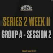 MODUS Super Series Series 2 Week 11 GROUP A Session 2