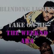 The Weeknd Aha Blinding Lights Vs Take On Me