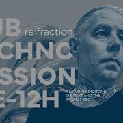 Re Fraction Dub Techno Session 12E 12H