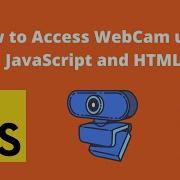 How To Access WebCam Using JavaScript And HTML