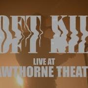 Soft Kill Live September 22 2019