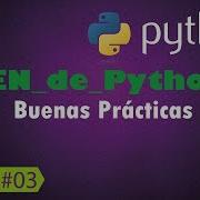 3 Buenas Prácticas Y Zen De Python