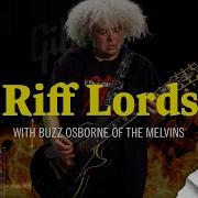 Riff Lords Buzz Osborne Of The Melvins