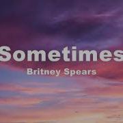 Sometimes Britney Spears Lyrics
