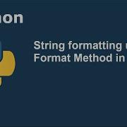 String Formatting Using Format Method In Python