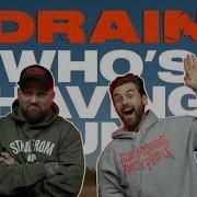 WE HAD SO MUCH FUN DRAIN Who S Having Fun Reaction