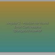 Angular 2 Module Not Found Error Can T Resolve Angular Material