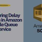 AWS SQS Tutorial Part 4 Mastering Delay Queues In Amazon Simple Queue Service