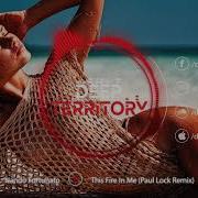 Nando Fortunato This Fire In Me Paul Lock Remix Uncover The Mysterious Flames Deep House Remix