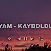 Siyam KAYBOLDUM LYRİCS
