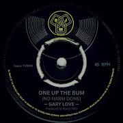 One Up The Bum No Harm Done By Gary Love 1975