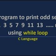C Program To Print Odd Series Upto N Using While Loop